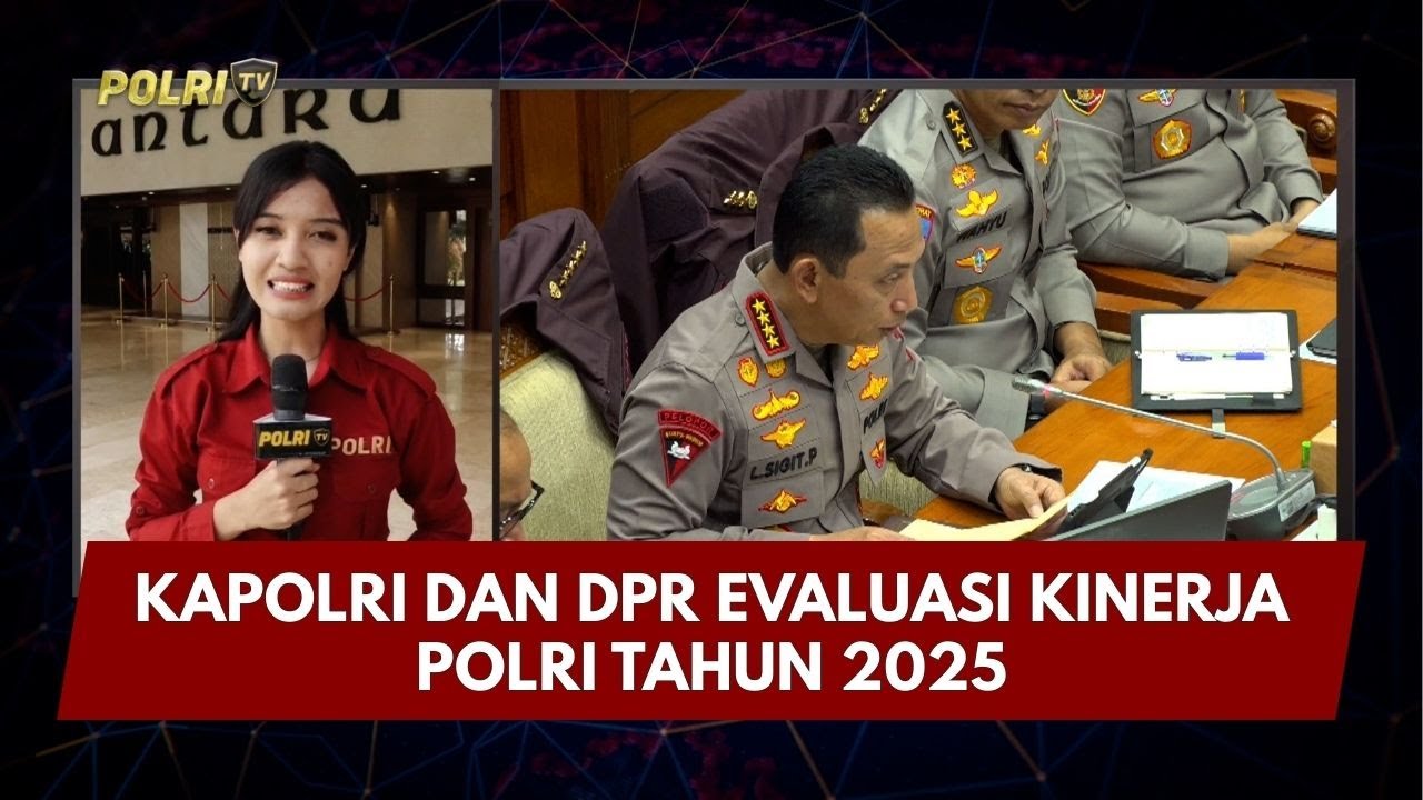 PRESISI UPDATE: LIVE REPORT - KAPOLRI DAN DPR EVALUASI KINERJA POLRI TAHUN 2025 26/01/2026 (16.02)