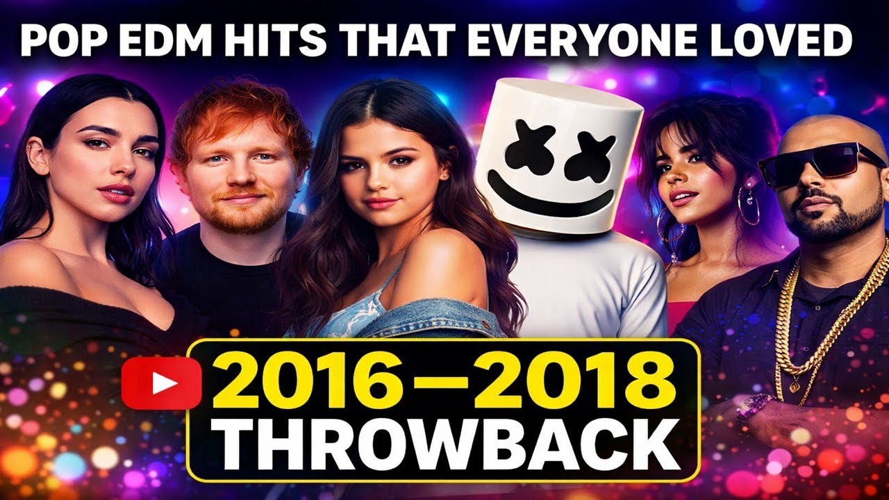 Top Pop & EDM Hits Playlist 2016–2018 🎶 Dua Lipa, Ed Sheeran, Chainsmokers