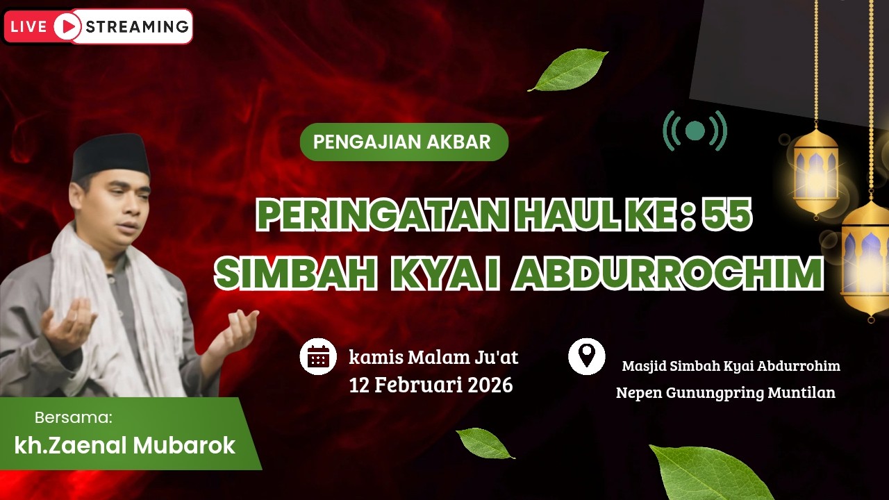 🔴Live Peringatan Haul Ke : 55 Simbah Kyai Abdurrohim Bersama Kh.Zaenal Mubarok