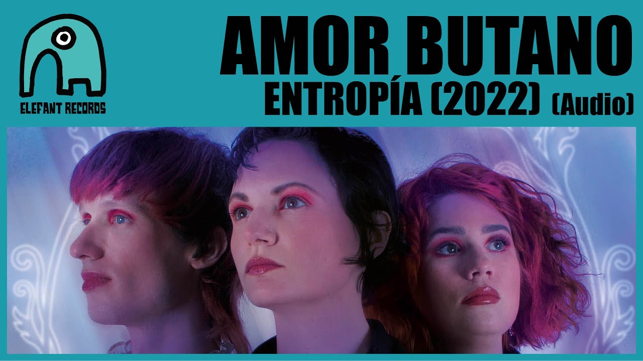 AMOR BUTANO - Entropía (2022) [Audio]