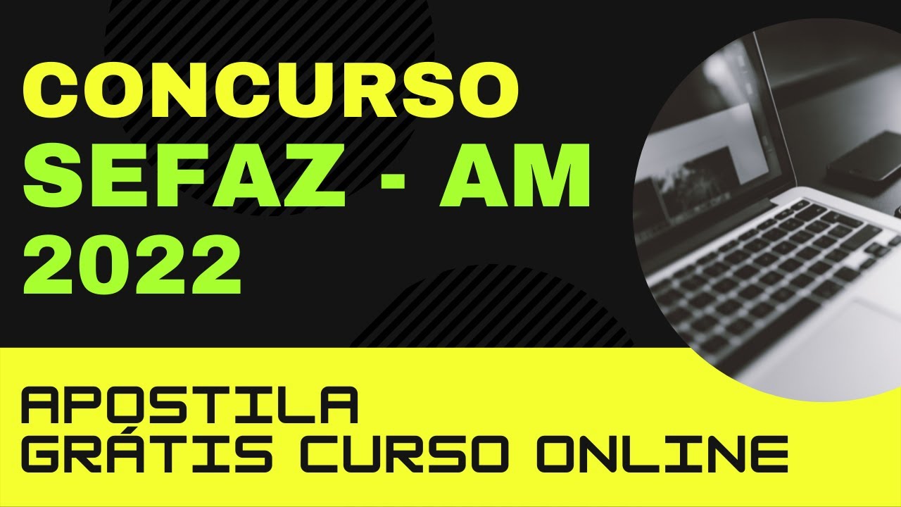 Edital e Apostila Concurso SEFAZ - AM 2022