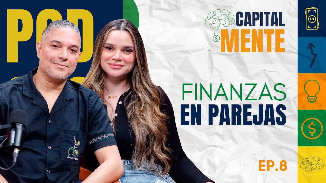 CAPITALMENTE EP 8 | FINANZAS EN PAREJA