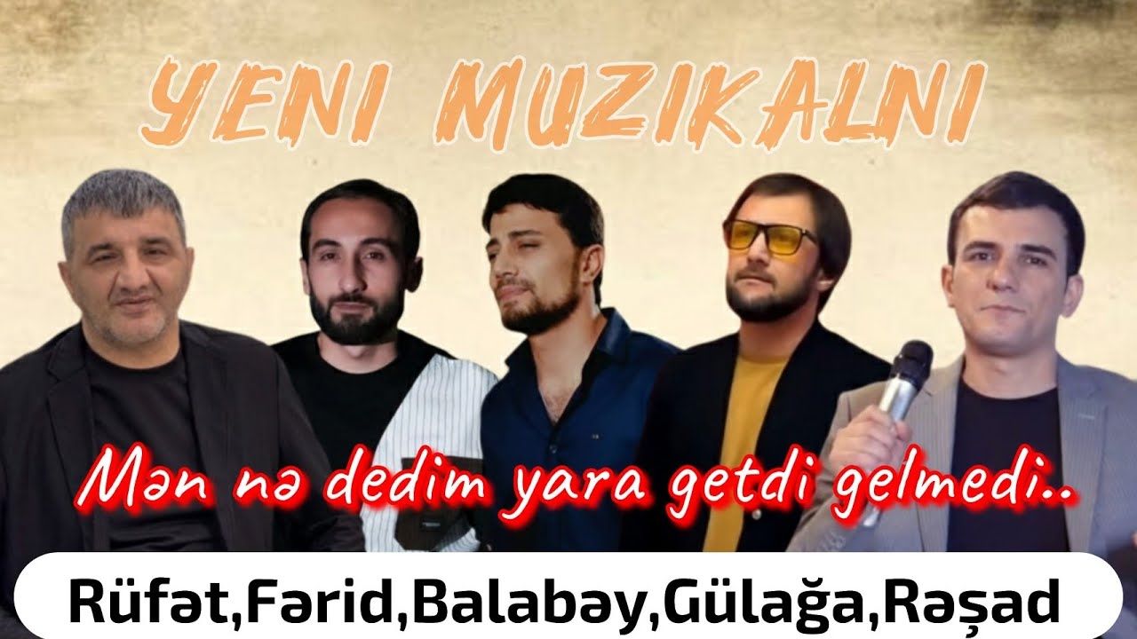 Yeni muzikalni 2026 / Balabey / Gulaga / Ferid / Rufet / Resad /   #meyxana 