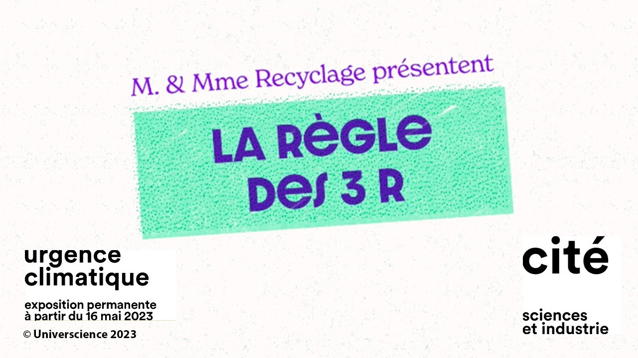 La règle des 3R - Expo Urgence Climatique - @citedessciences