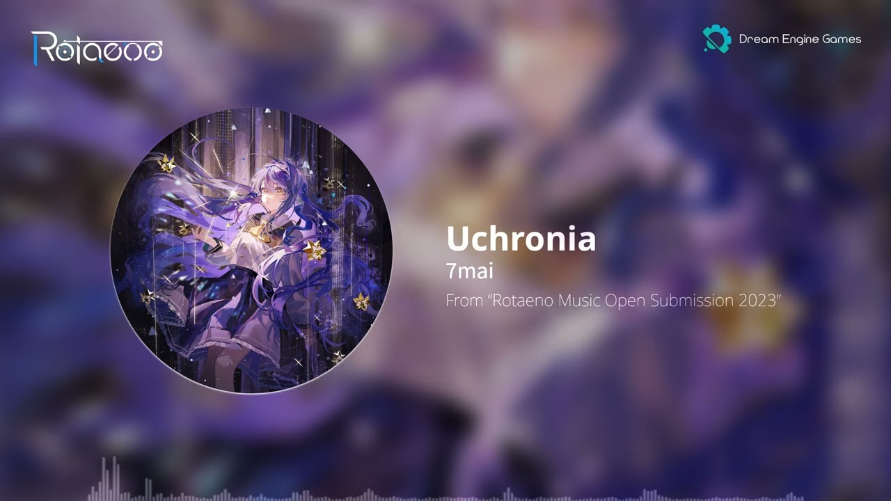 [Official] Uchronia - 7mai [Rotaeno]