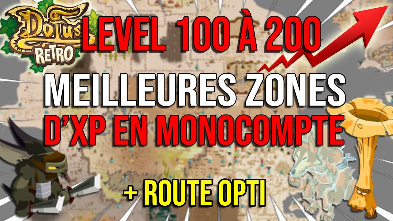 Ou XP ? Les Meilleures Zones Dofus Rétro Monocompte | Level 100 à 200