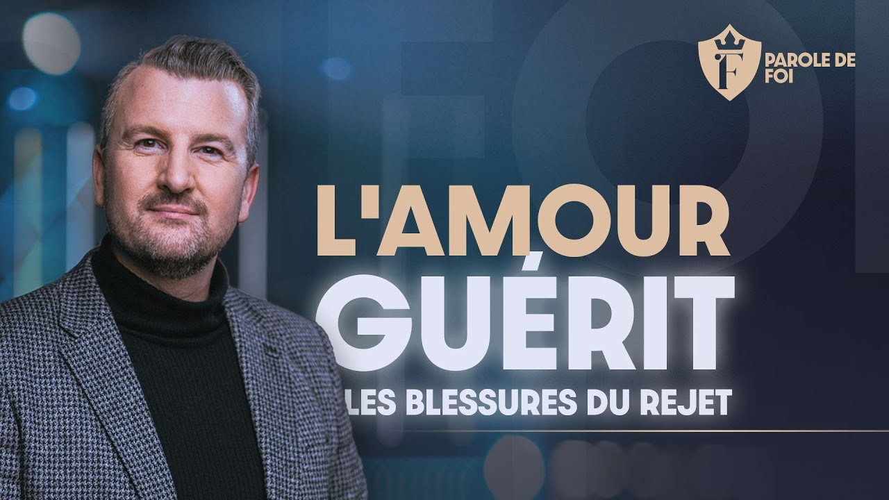 L'AMOUR guérit les blessures du REJET | Pst. Joël Spinks | Parole de foi