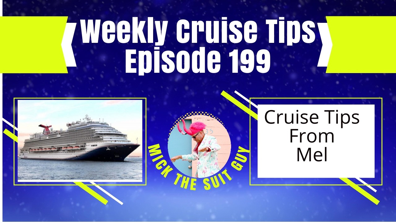Weekly Cruise Tips Episode 199 | Almost 200! Tips from Mel