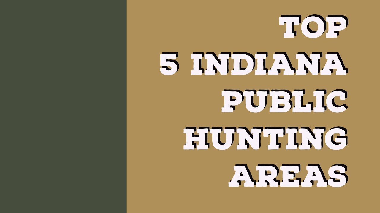 Top 5 Indiana Public Hunting Areas