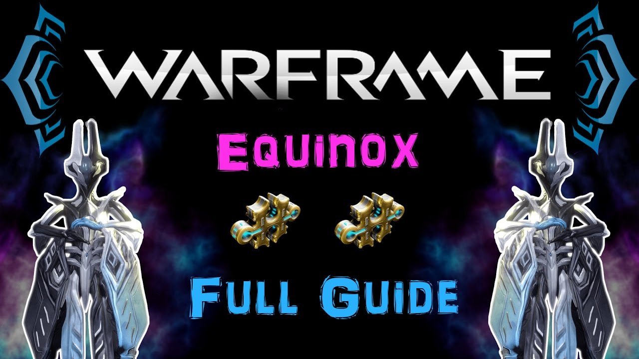 [U19.5] Warframe - Equinox Build - Full Guide [2 Forma] | N00blShowtek