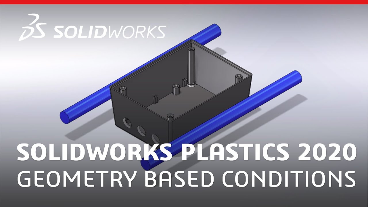 What's New in SOLIDWORKS Plastics 2020 - Geometry Based Conditions