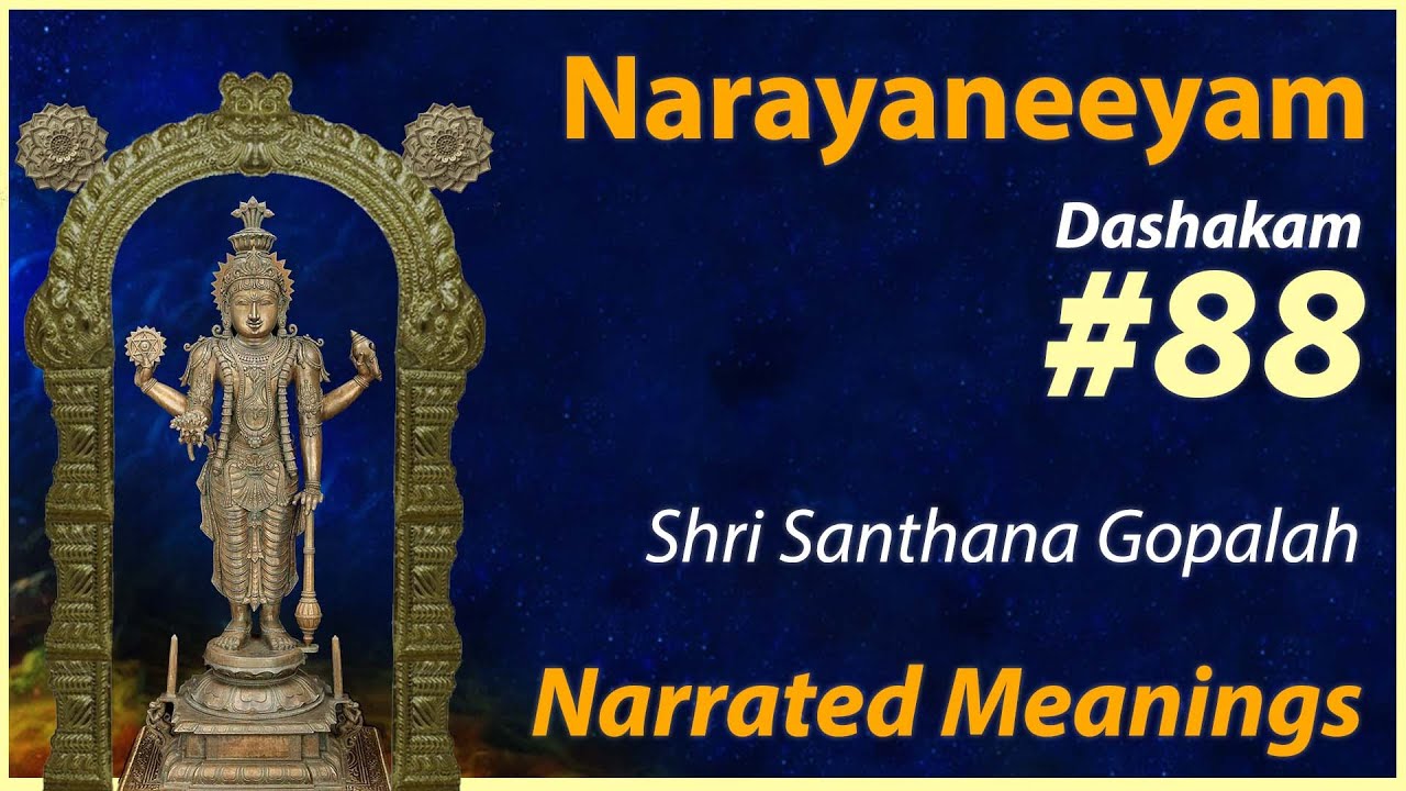 88. Shri Santana Gopalah - Narrated Meanings - Narayaneeyam Dasakam 88