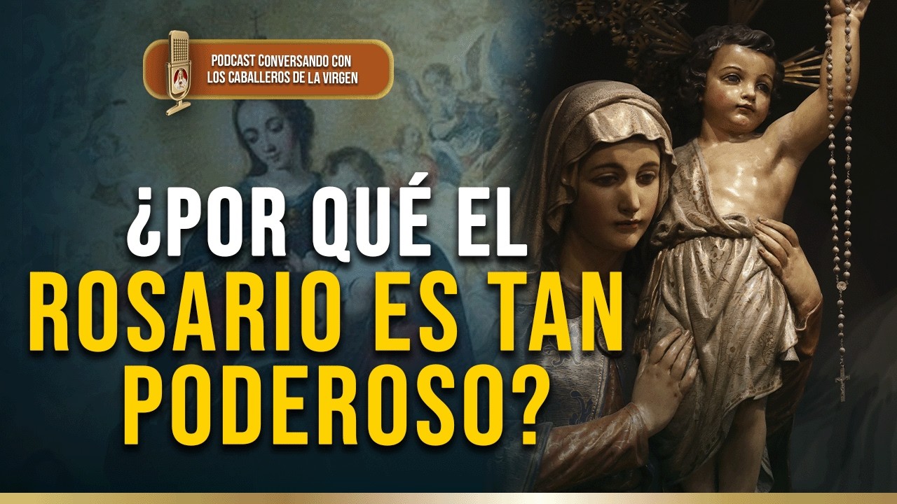 ¿Por qué el Rosario es tan poderoso? 179° (PODCAST )