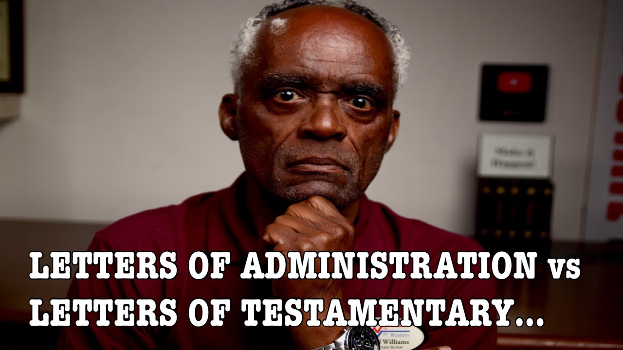 The Difference; Letters of Administration and Letters of Testamentary?