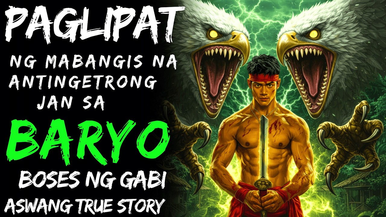 PAGLIPAT NG MABANGIS NA ANTINGERONG JAN SA BARYO  Aswang True Story