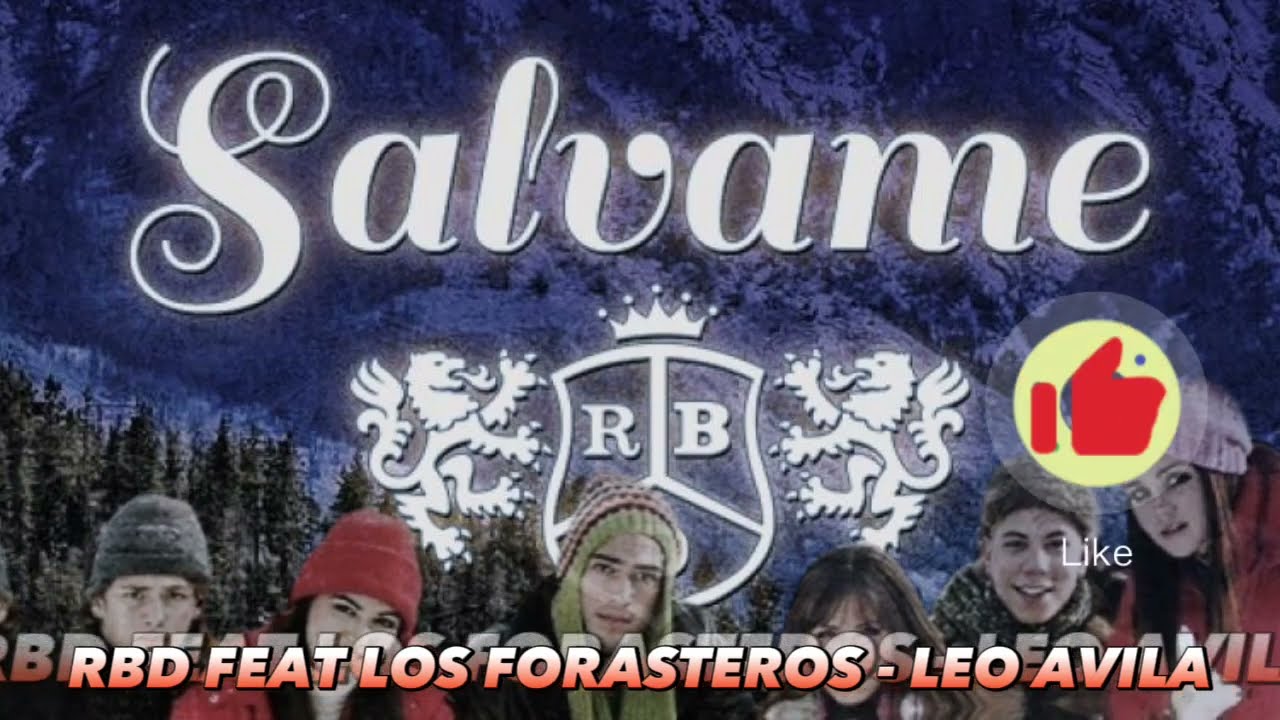 RBD FEAT LOS FORASTEROS - SALVAME - LEO AVILA