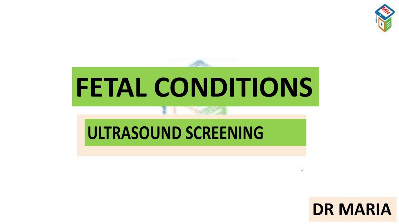 ULTRASOUND SCREENING | FETAL CONDITIONS