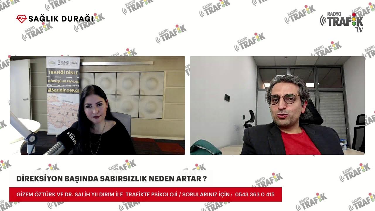 GİZEM ÖZTÜRK VE DR. SALİH YILDIRIM İLE TRAFİKTE PSİKOLOJİ