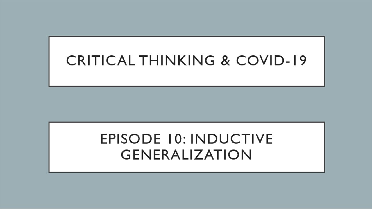 Critical Thinking & COVID-19 #10: Inductive Generalization