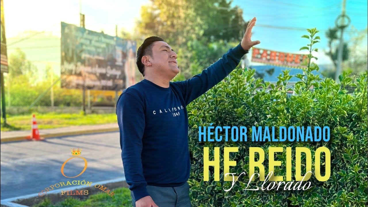 HÉCTOR MALDONADO - EH REÍDO Y LLORADO (VIDEOCLIP OFICIAL)