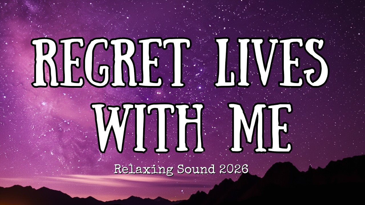 Regret Lives With Me  (Official Lyrics) 🎧 easy listening relaxing music for sleeping
