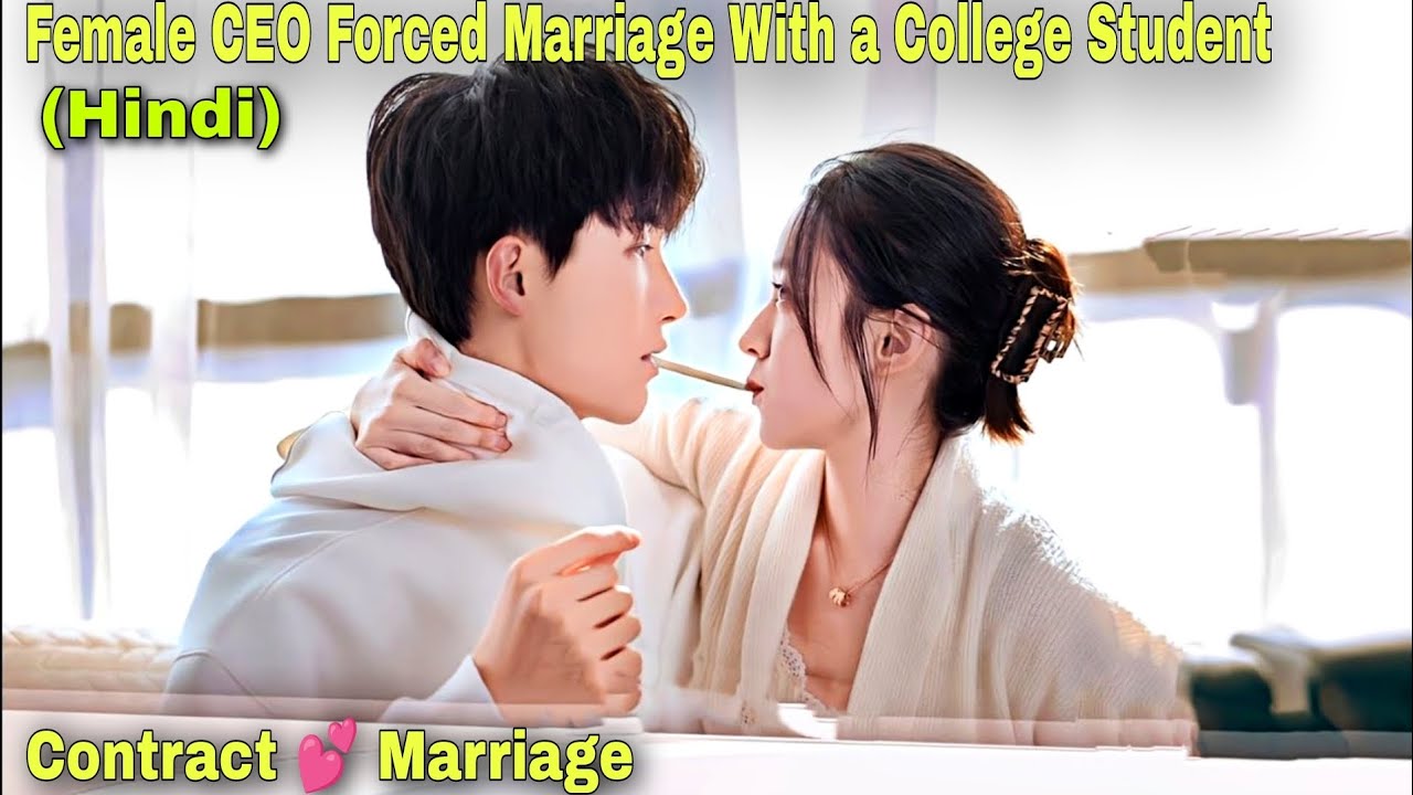 Sassy Female CEO Forced Marriage a College Student Contract 💕Marriage Chinese Drama Explain In Hindi