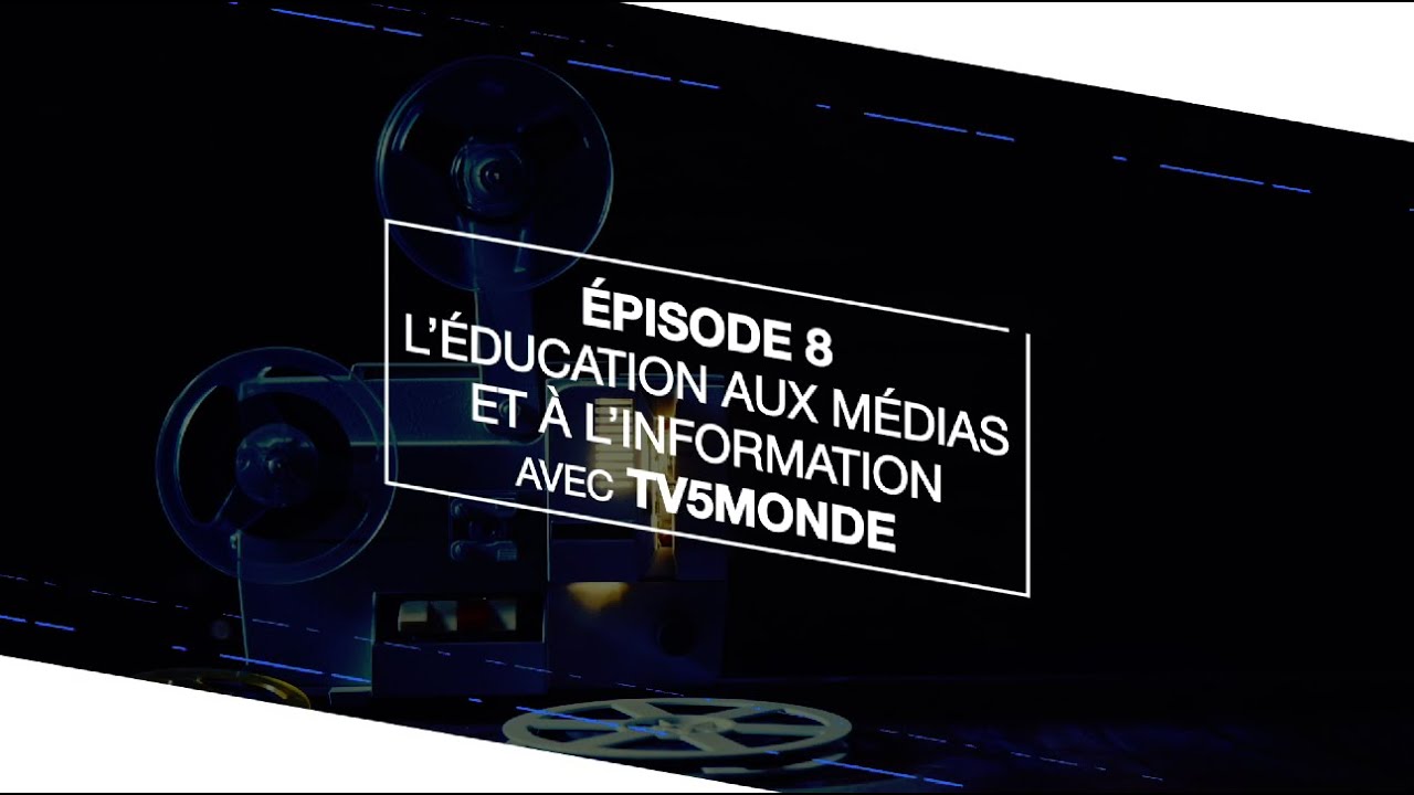 Webinaire #8 - L'&eacute;ducation aux m&eacute;dias et &agrave; l'information avec TV5MONDE