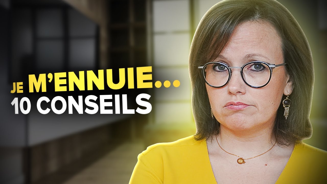 JE M'ENNUIE ! [10 CHOSES À FAIRE]
