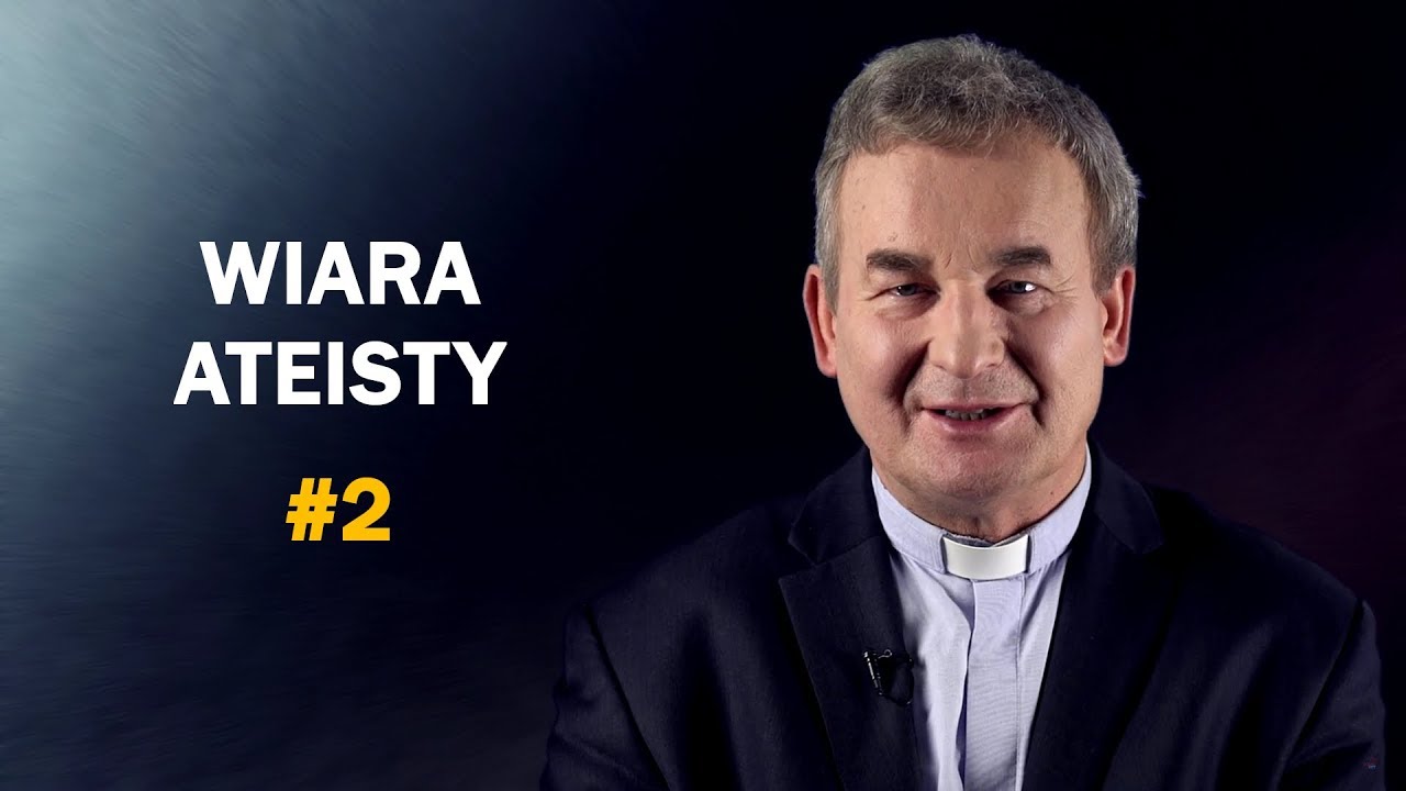 Wiara ateisty - ks. Marek Dziewiecki [#2]