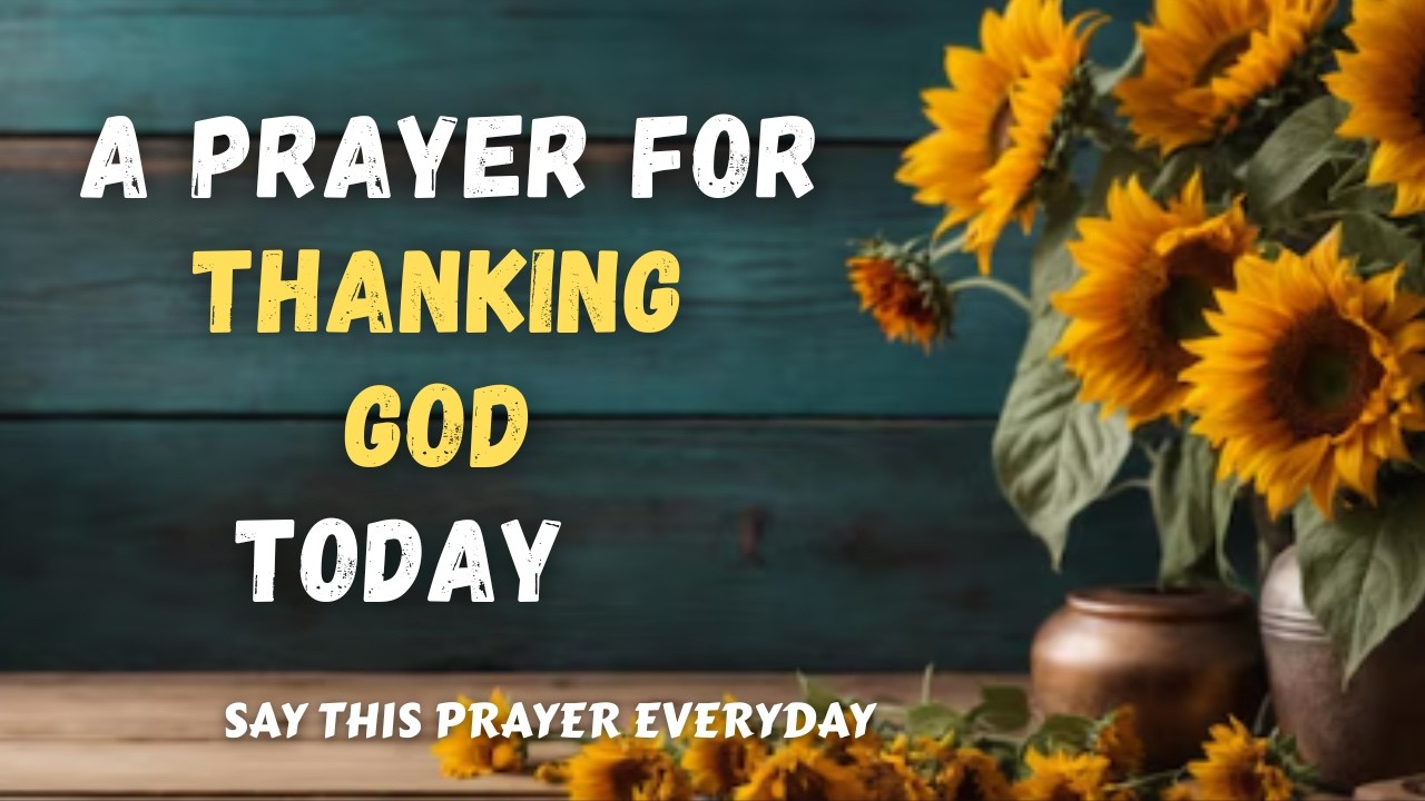 Before You Ask God for Anything, Pray This | Powerful Thanksgiving Prayer