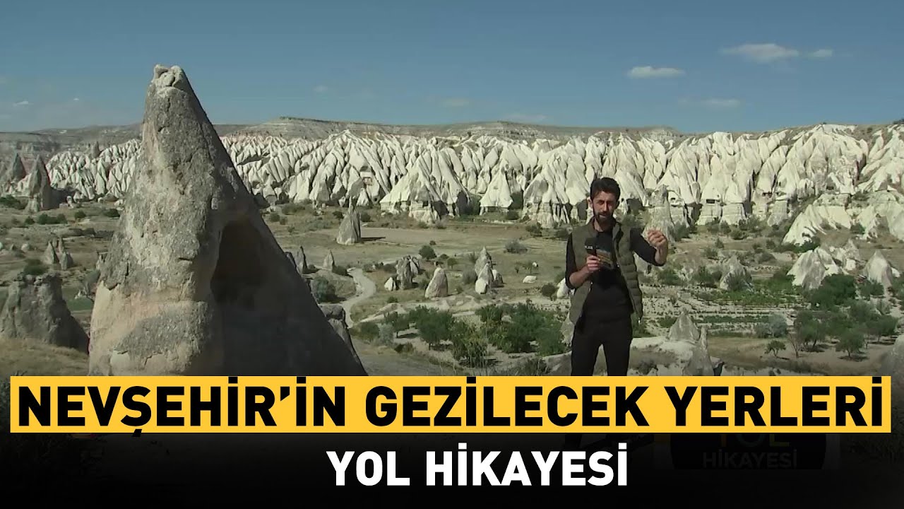Nevşehir'de Gezilecek Tarihi Mekanlar - Mehmet Ercan ile Yol Hikayesi | Yol Hikayesi
