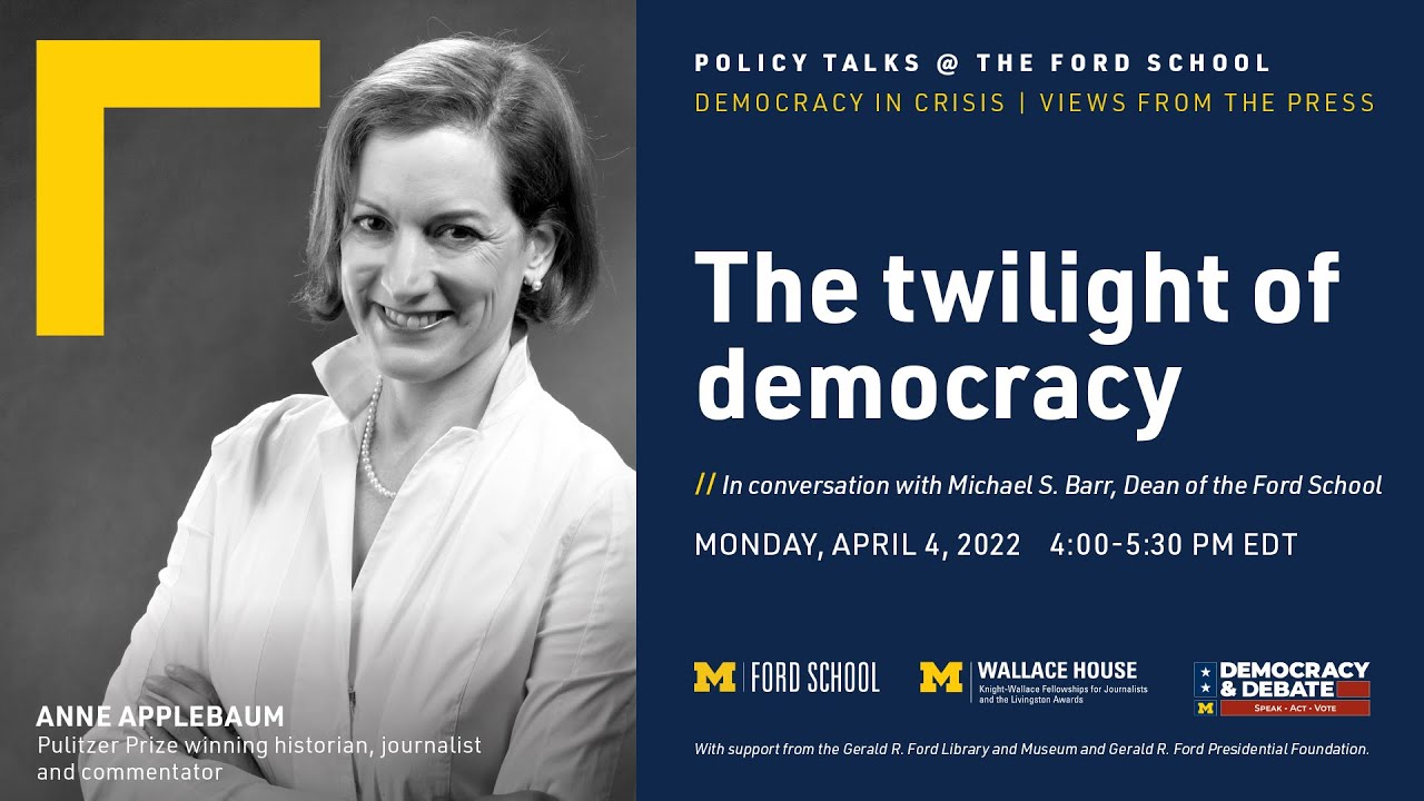 Anne Applebaum: Democracy in Crisis: The twilight of democracy