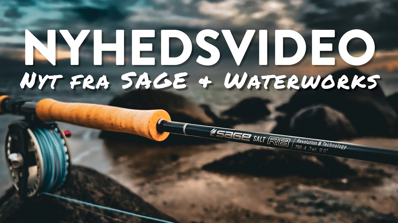 NYHEDSVIDEO - SAGE SALT R8, WaterWorks Purist & Nye kystfluer