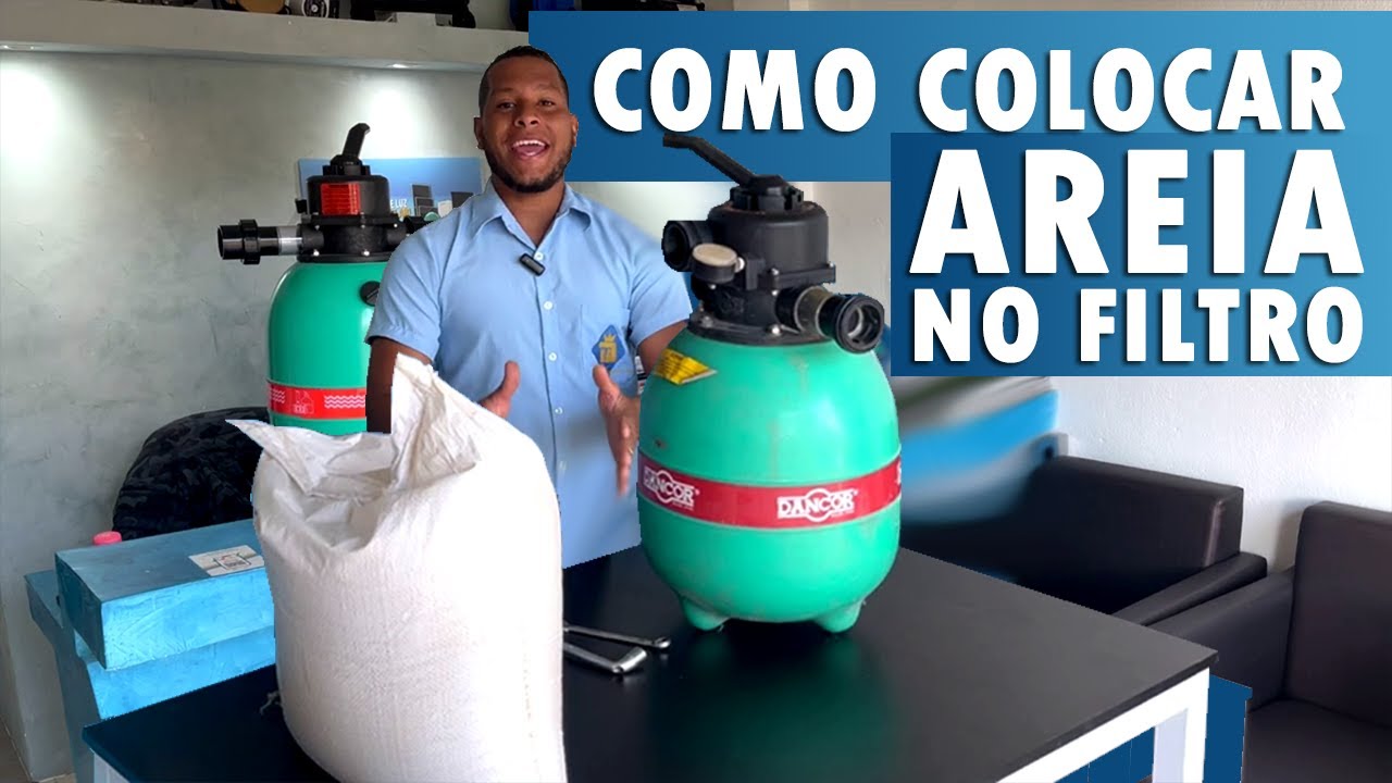 Como colocar areia no Filtro de Piscina
