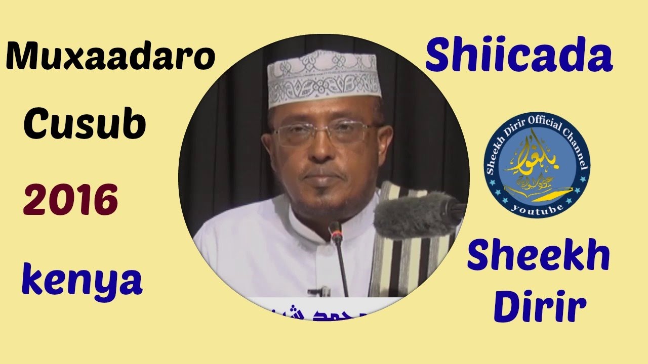 Wax Yaabaha Ay Aamin Sanyihiin Shiicadu.Muxaadaro 2016 Sheekh Dirir
