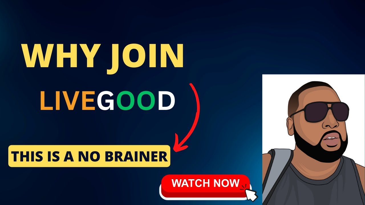 Why Join LiveGood - This is a no Brainer