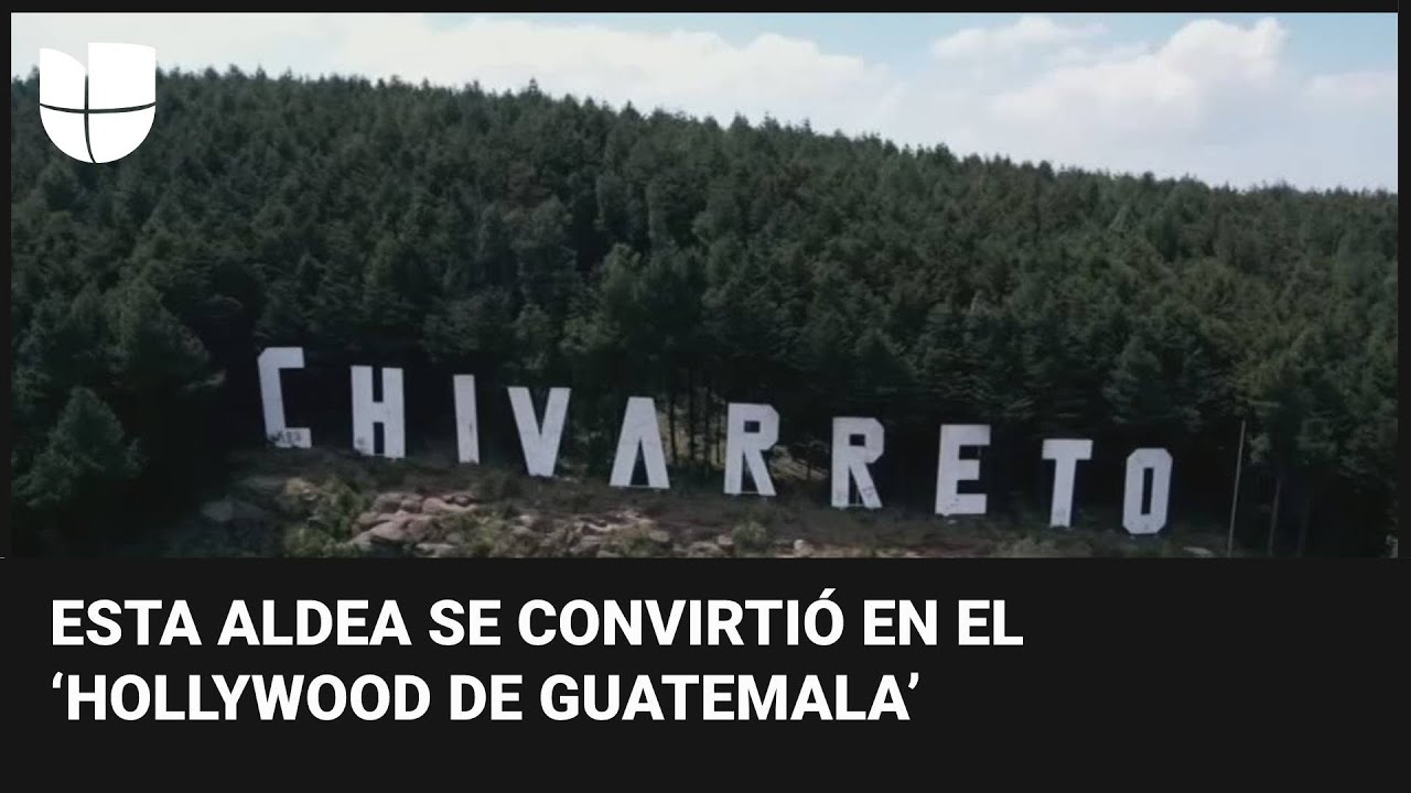 Así es Chivarreto, la pequeña aldea que se convirtió en el 'Hollywood de Guatemala'