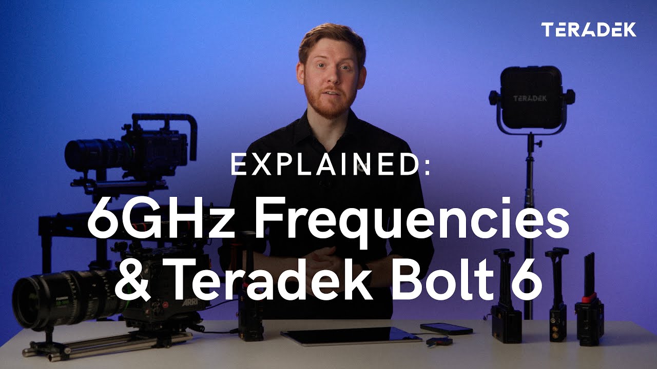6GHz Frequencies and Teradek Bolt 6 Explained