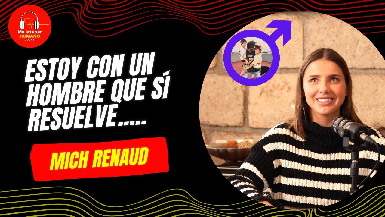 ESTOY CON UN HOMBRE QUE SÍ RESUELVE. Cómo formamos nuestro hogar ft. Michelle Renaud.
