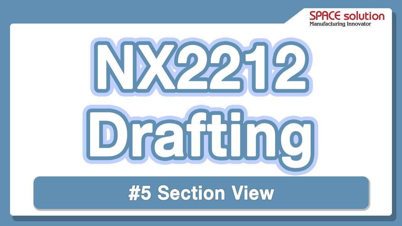 NX2212 Section View | Drafting #5