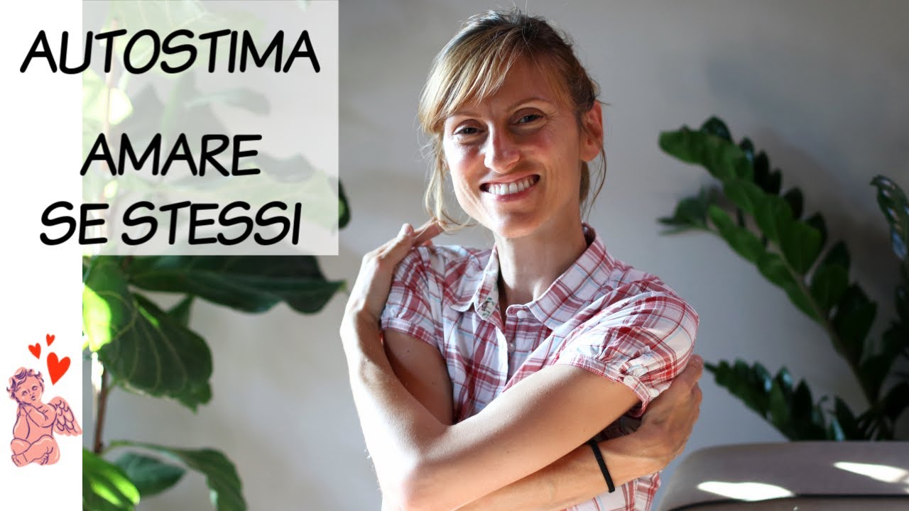 AUTOSTIMA - Come amare se stessi