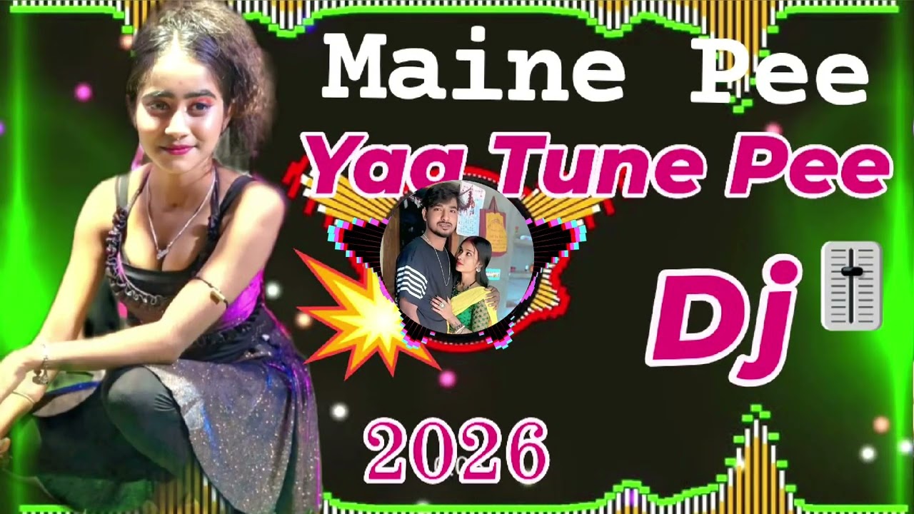 Maine💥 Pee Yaa😱 Tune Pee 🎚️Dj song 💥@DjSujit-s5j 