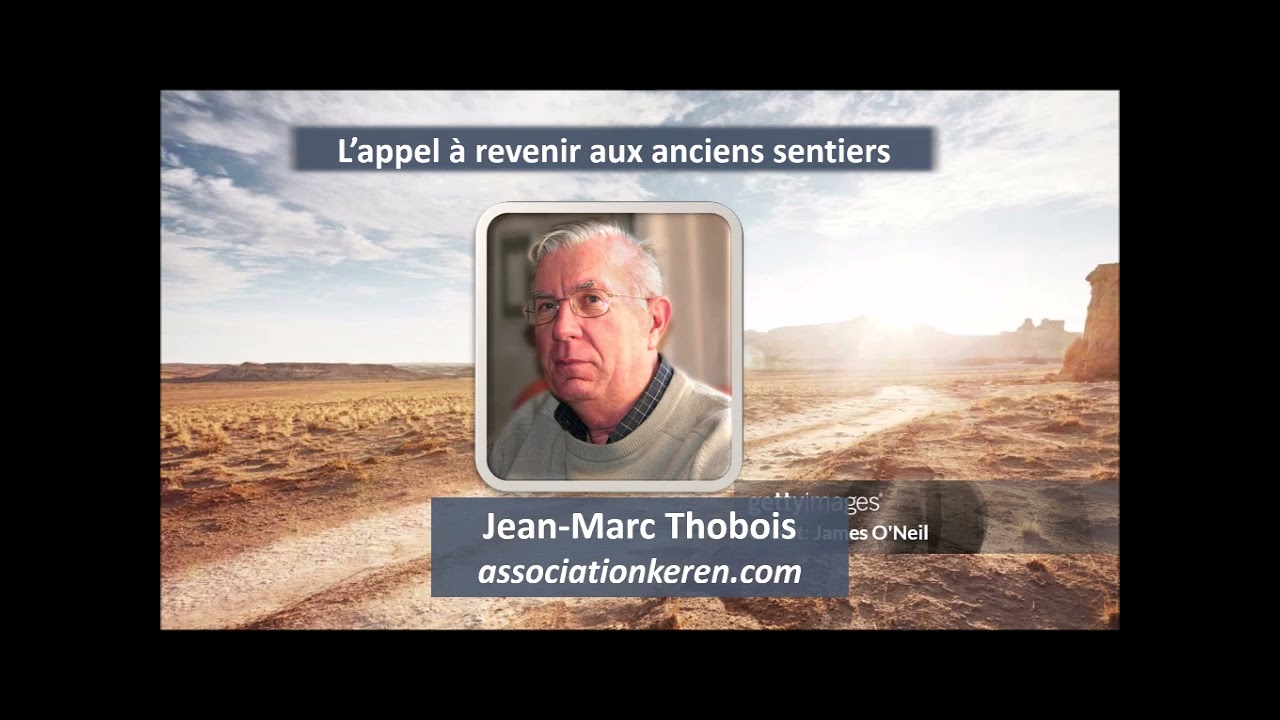 L'appel à revenir aux anciens sentiers - Jean Marc Thobois