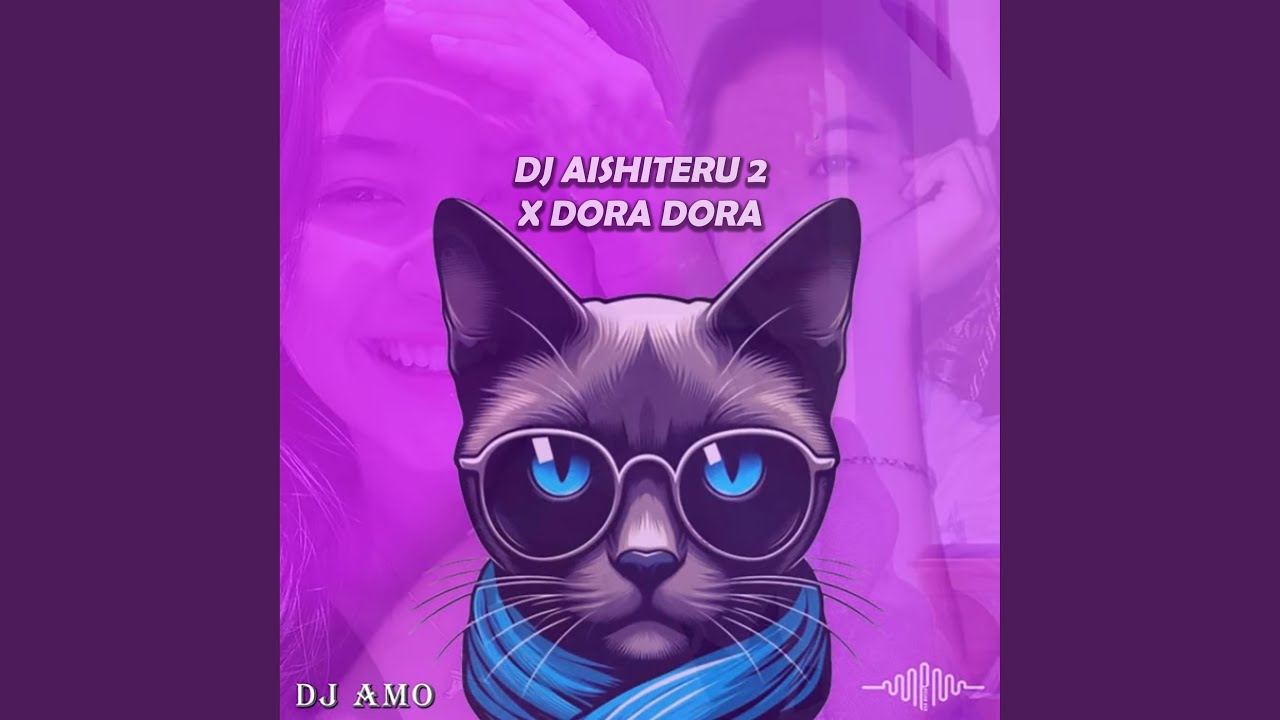 DJ AISHITERU 2 X DORA DORA