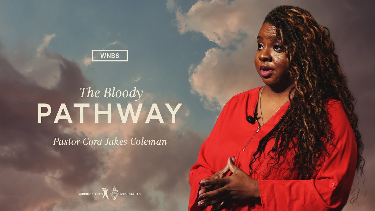 The Bloody Pathway - Pastor Cora Jakes