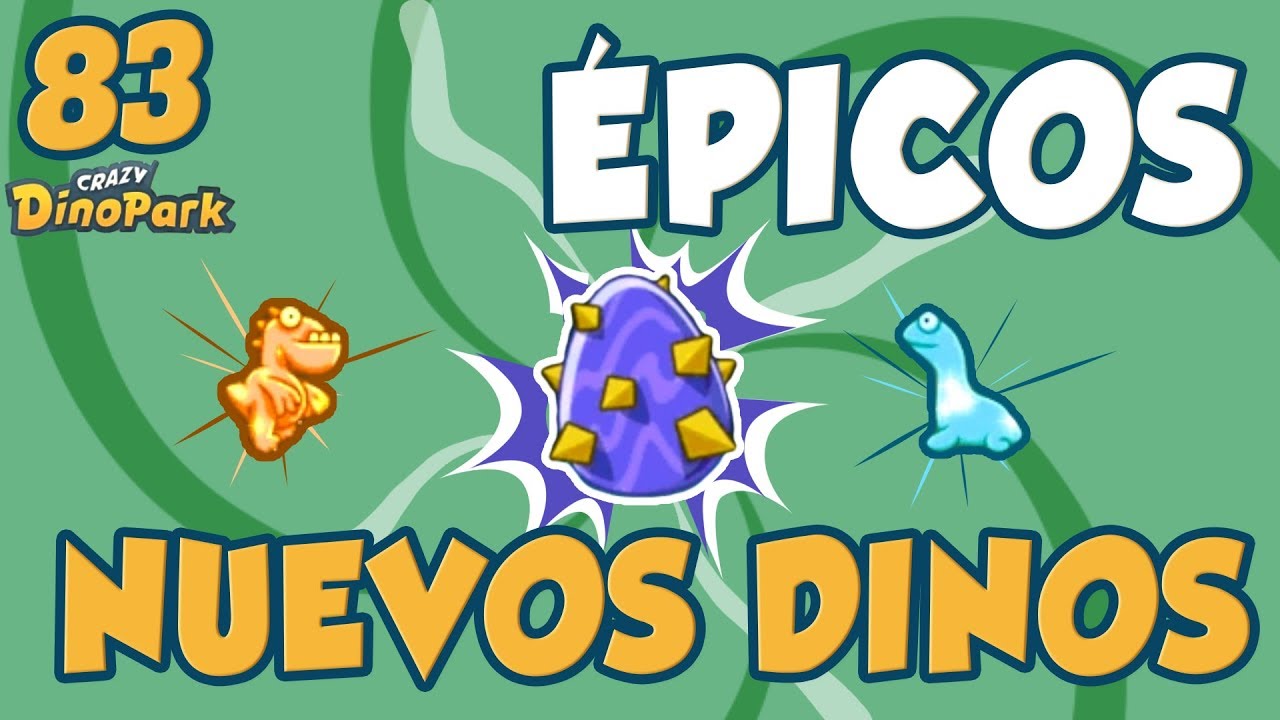 CRAZY DINO PARK #83 | NUEVOS DINOSAURIOS ÉPICOS | Gameplay Español
