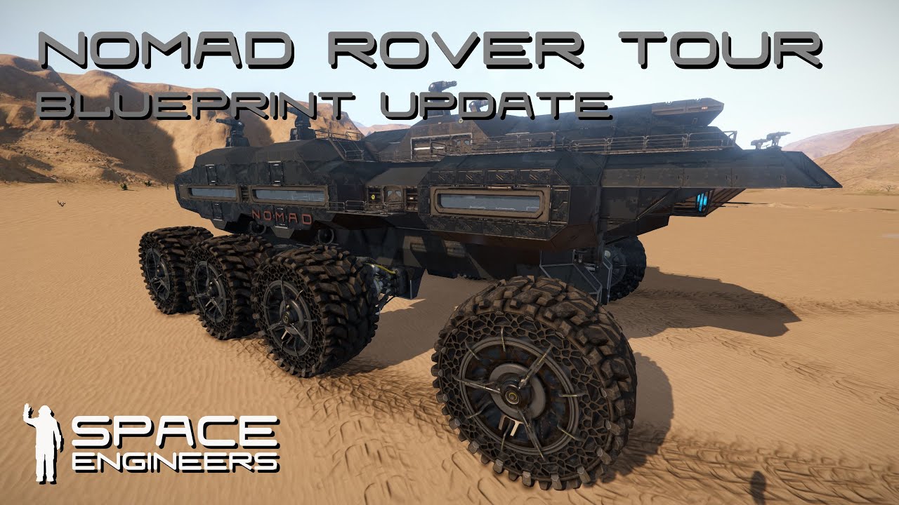 Space Engineers - Nomad Survival Rover, Tour and Blueprint Update