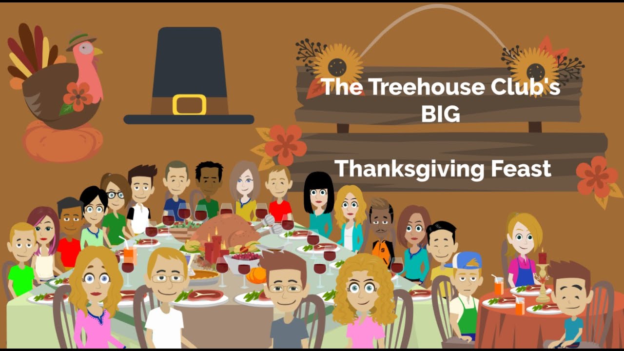 The Treehouse Club's BIG Thanksgiving Feast