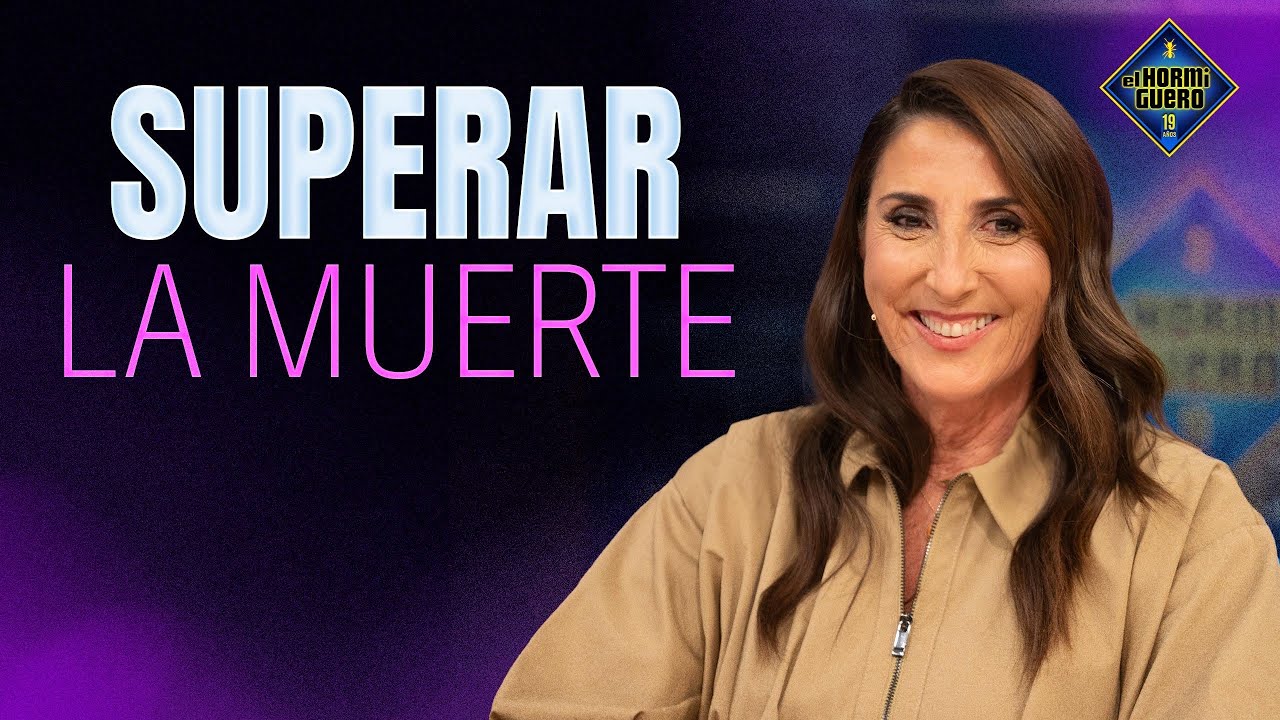 El duelo de un ser querido - Paz Padilla - El Hormiguero