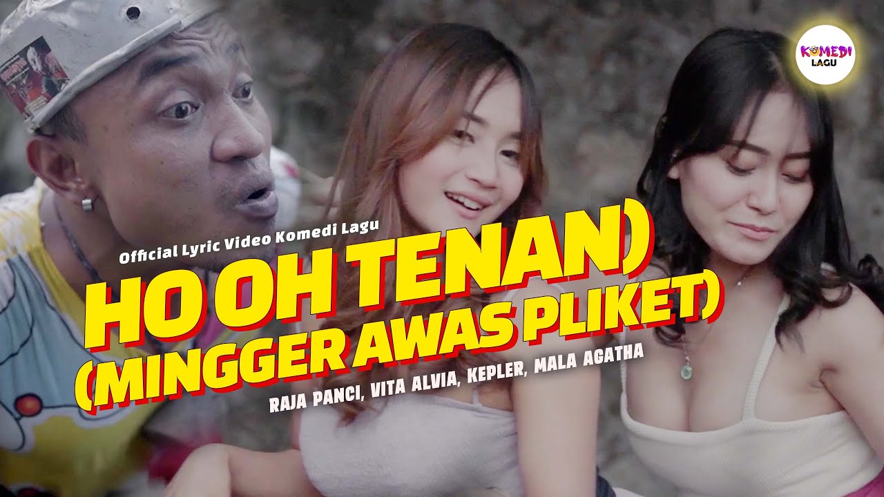 HO OH TENAN (MINGGER AWAS PLIKET) - Kepler, Mala Agatha, Raja Panci, Vita Alvia [OLV]